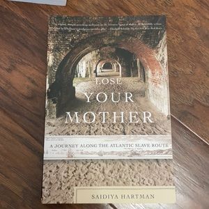 lose your mother by saidiya hartman